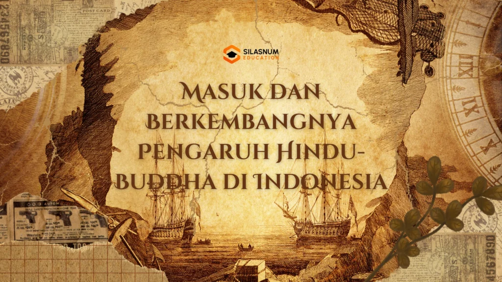 Masuk dan Berkembangnya Pengaruh Hindu-Buddha di Indonesia